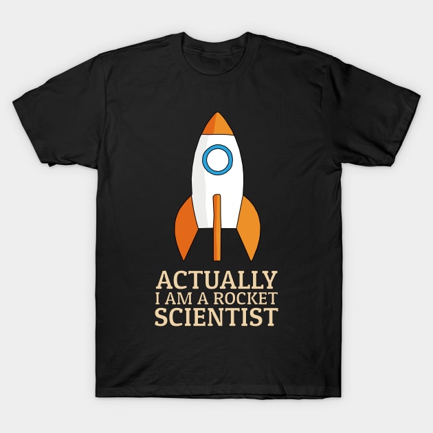 Actually I Am A Rocket Scientist T-Shirt by KewaleeTee